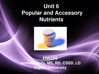 Unit 6 Popular and Accessory Nutrients