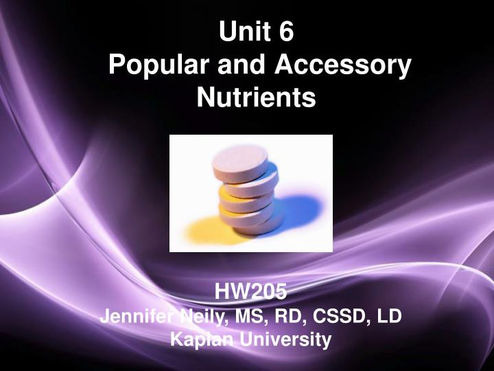 unit 6 popular and accessory nutrients