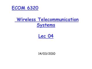 Wireless Telecommunication Systems Lec 04