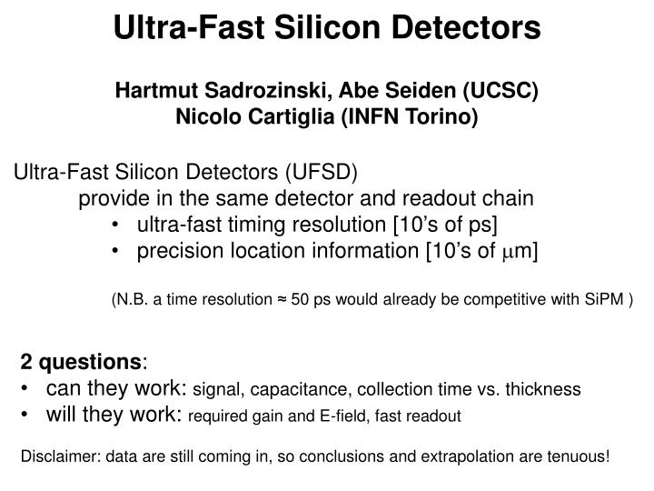 ultra fast silicon detectors hartmut sadrozinski abe seiden ucsc nicolo cartiglia infn torino