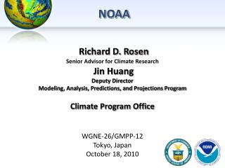 Richard D. Rosen Senior Advisor for Climate Research Jin Huang Deputy Director