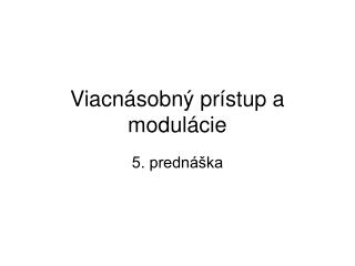 viacn sobn pr stup a modul cie