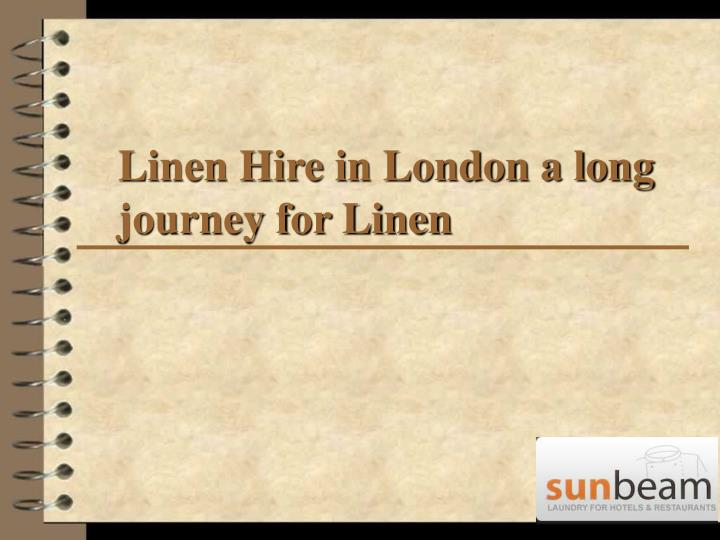 linen hire in london a long journey for linen