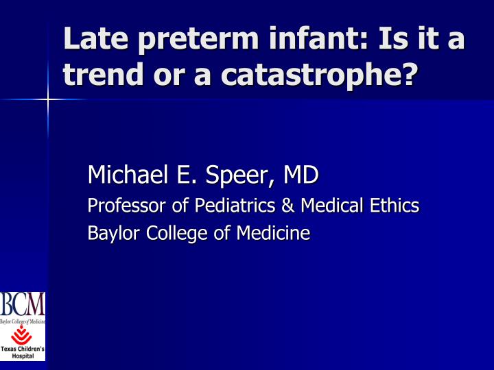 late preterm infant is it a trend or a catastrophe