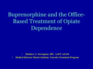 Buprenorphine and the Office-Based Treatment of Opiate Dependence