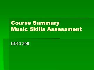 Course Summary Music Skills Assessment