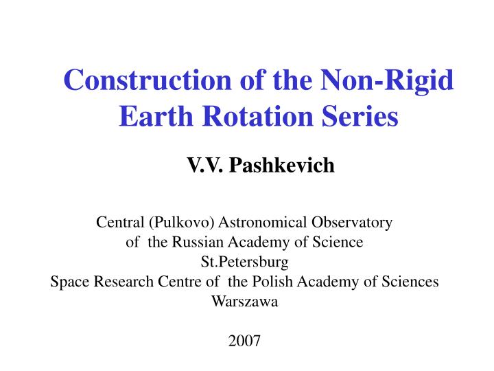 construction of the non rigid earth rotation series