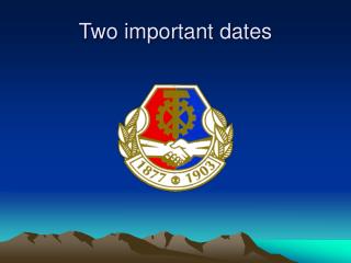 Two important dates