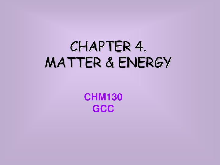 chapter 4 matter energy