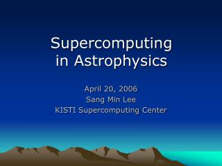 Supercomputing in Astrophysics