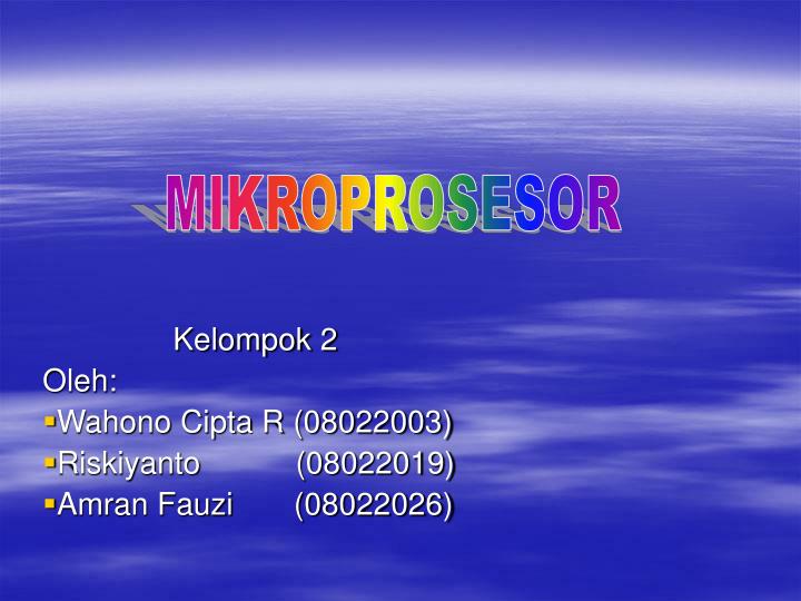 kelompok 2 oleh wahono cipta r 08022003 riskiyanto 08022019 amran fauzi 08022026