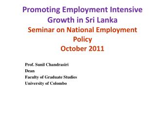 Prof. Sunil Chandrasiri Dean Faculty of Graduate Studies University of Colombo