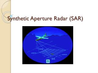 Synthetic Aperture Radar (SAR)