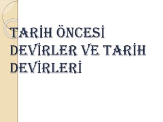 tar h nces dev rler ve tar h dev rler