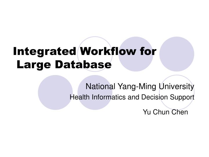 integrated workflow for large database