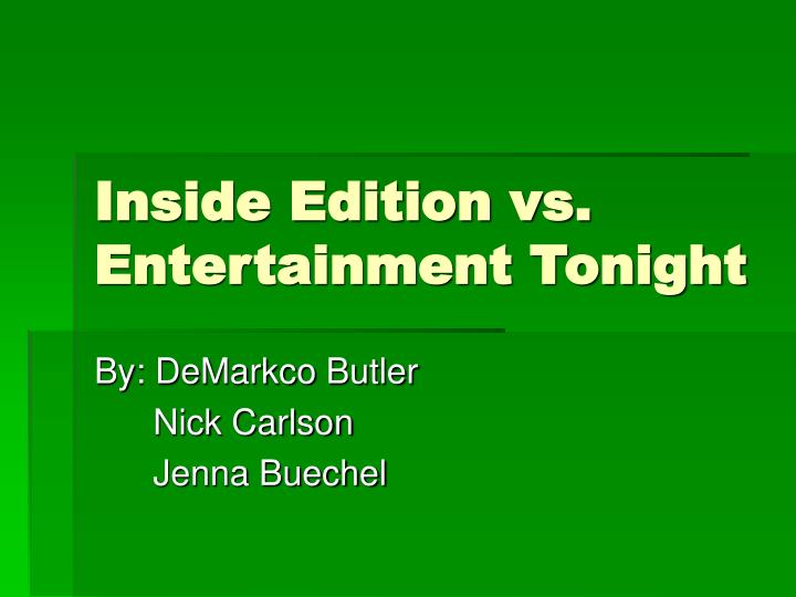 inside edition vs entertainment tonight