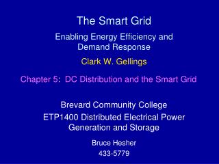 The Smart Grid Enabling Energy Efficiency and Demand Response Clark W. Gellings