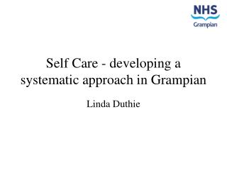 Self Care - developing a systematic approach in Grampian