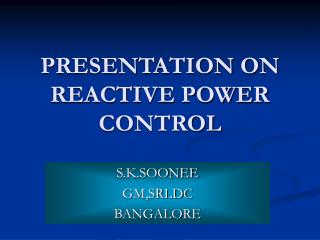 PRESENTATION ON REACTIVE POWER CONTROL