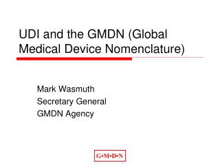 UDI and the GMDN (Global Medical Device Nomenclature)