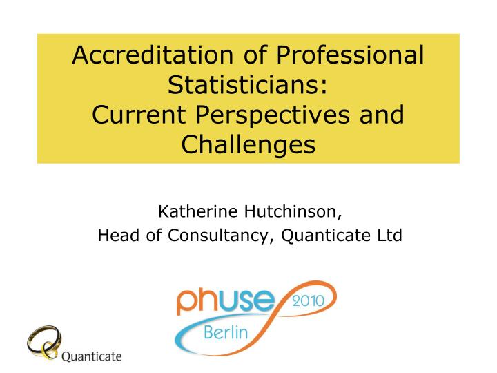 accreditation of professional statisticians current perspectives and challenges
