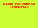 MEDIA PENDIDIKAN KESEHATAN - slide 1