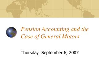 Pension Accounting and the Case of General Motors