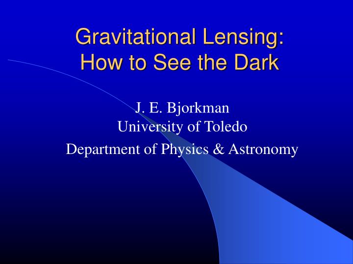 gravitational lensing how to see the dark