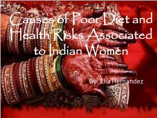 C auses of Poor Diet and Health Risks Associated to Indian Women