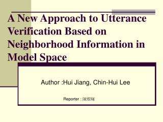 A New Approach to Utterance Verification Based on Neighborhood Information in Model Space