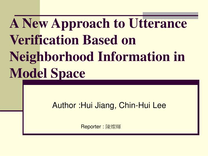 a new approach to utterance verification based on neighborhood information in model space