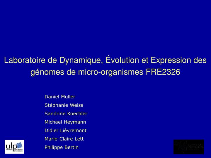 laboratoire de dynamique volution et expression des g nomes de micro organismes fre2326