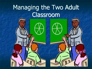 Managing the Two Adult Classroom