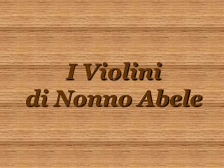 i violini di nonno abele