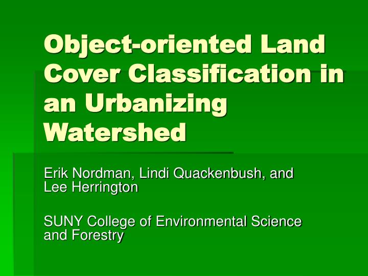 object oriented land cover classification in an urbanizing watershed