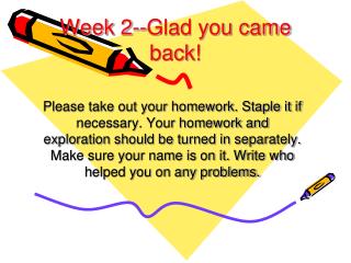 Week 2--Glad you came back!