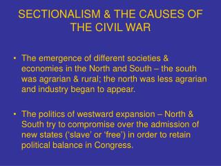 SECTIONALISM &amp; THE CAUSES OF THE CIVIL WAR