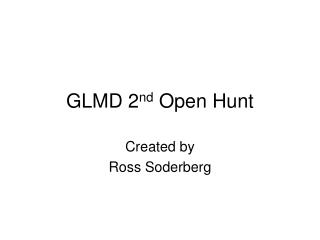 GLMD 2 nd Open Hunt