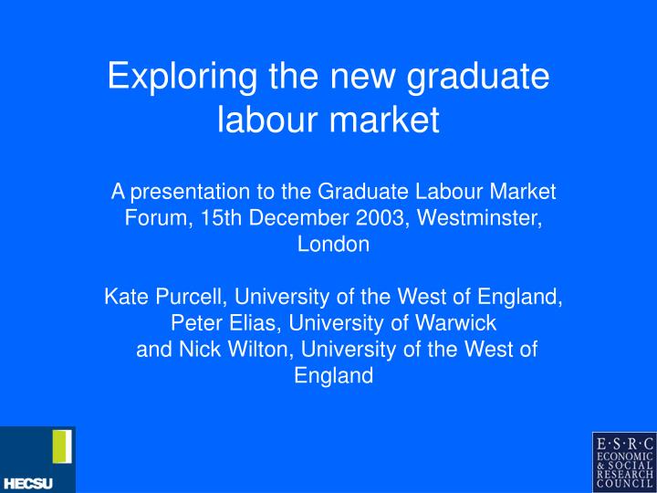 exploring the new graduate labour market