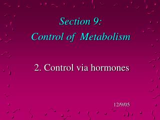 Section 9: Control of Metabolism