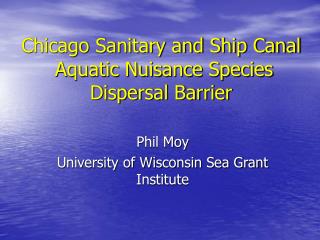 Chicago Sanitary and Ship Canal Aquatic Nuisance Species Dispersal Barrier