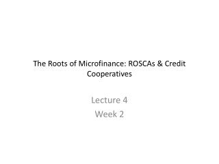 The Roots of Microfinance: ROSCAs &amp; Credit Cooperatives
