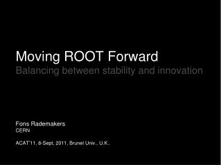 Moving ROOT Forward Balancing between stability and innovation