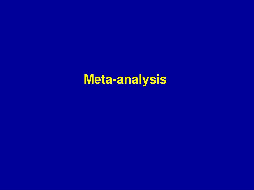 PPT - Meta-analysis PowerPoint Presentation, free download - ID:3592438