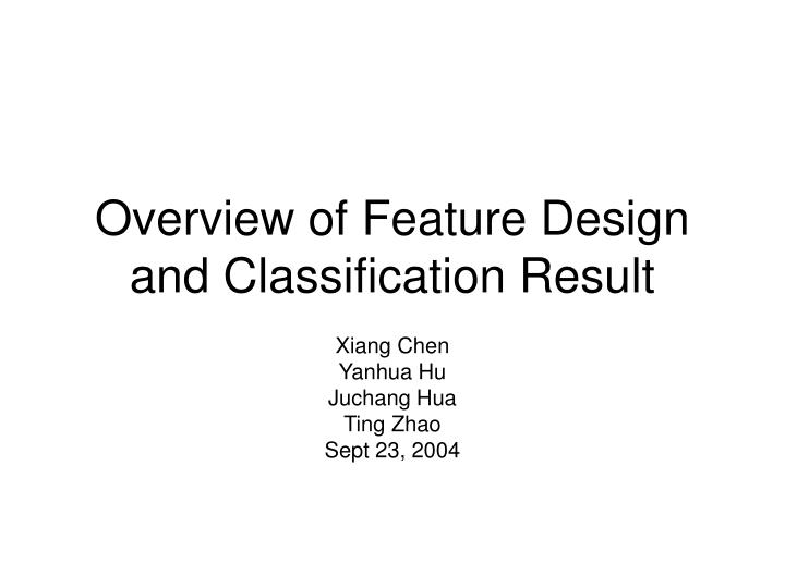 overview of feature design and classification result