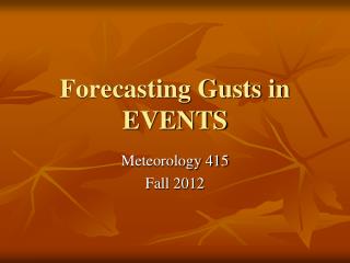 Forecasting Gusts in EVENTS