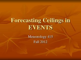 Forecasting Ceilings in EVENTS