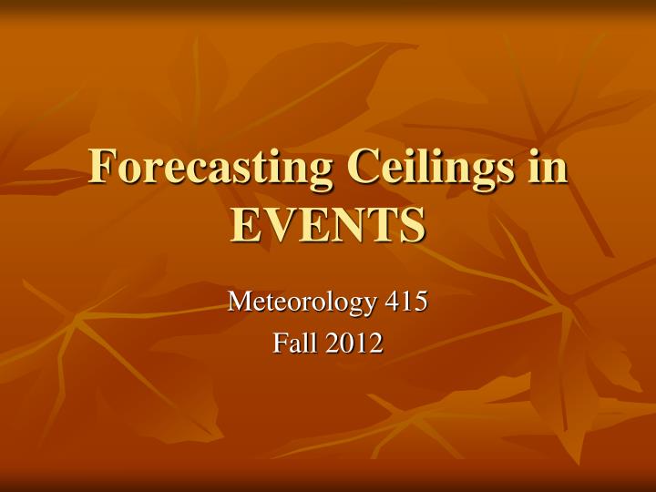 forecasting ceilings in events