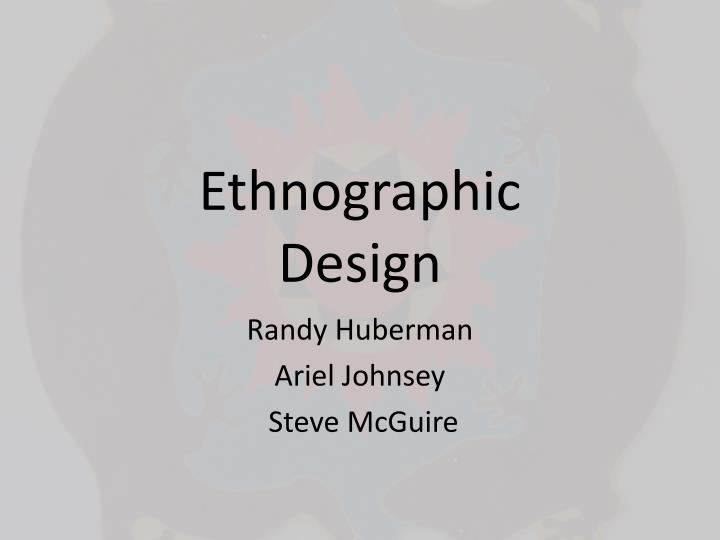 ethnographic design