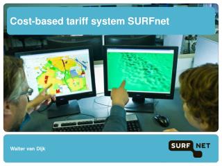 Cost-based tariff system SURFnet